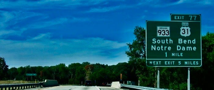 South Bend, Notre Dame, Highway Exit 77.

Part of the autobiography of Dr. Anthony J. Carbone. Believe Nothing You Hear, and Only Half of What You See--A Memoir of Service, Shame, and the Search for Truth..