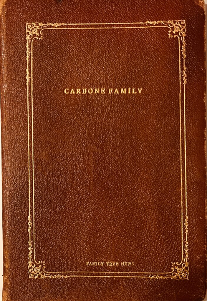 Leather bound, hand-typed, genealogist report on the Carbone Family written in the 1960s.  Biography of Dr. Anthony J. Carbone.