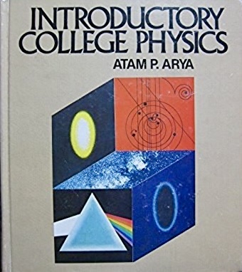 College Physics by Atam P. Arya used at Notre Dame.  Autobiography of Dr. Anthony J. Carbone.